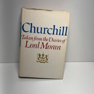 Churchill‎ : Taken From The Diaries of Lord Moran Hardcover, First Edition 1966